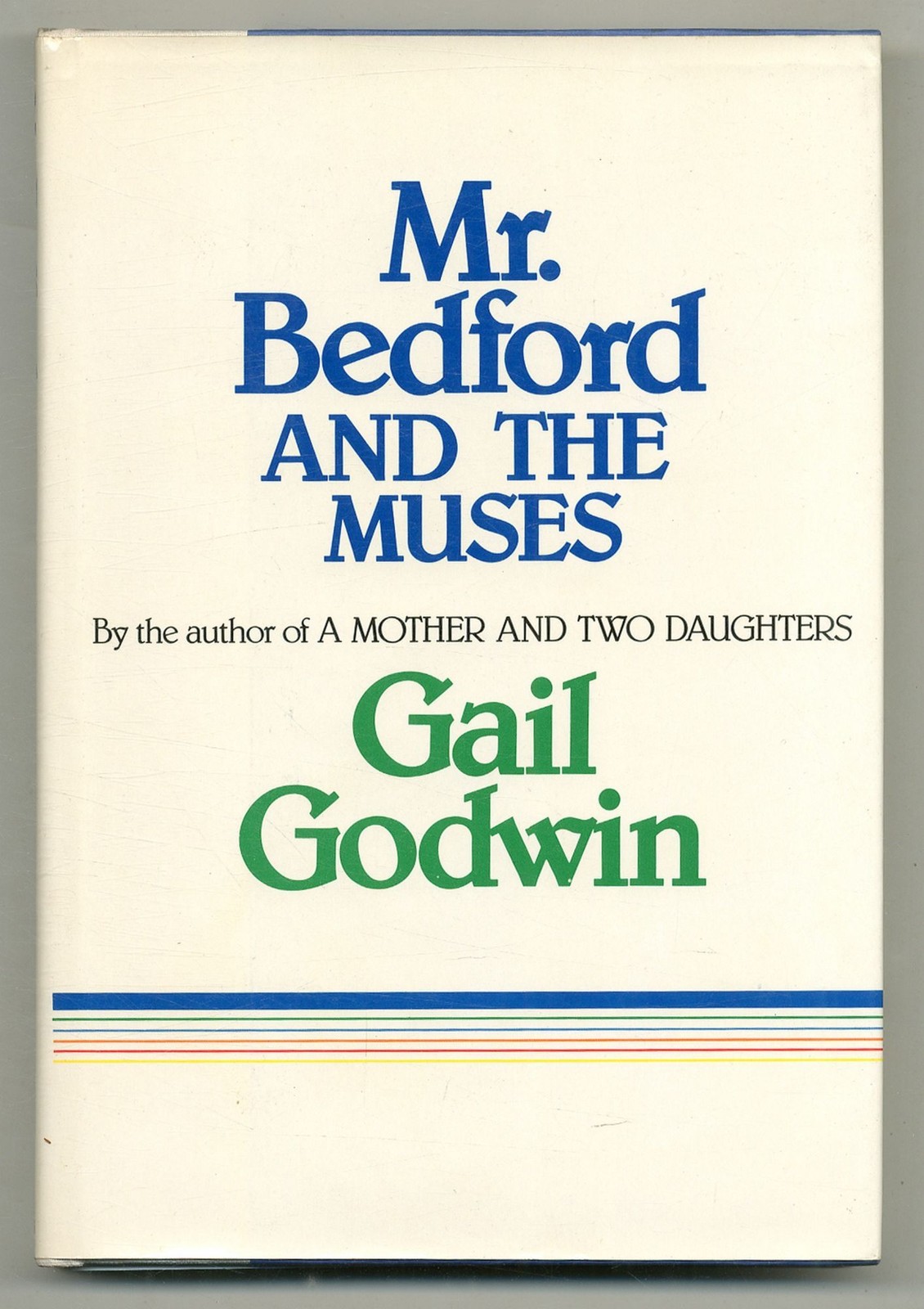 Gail GODWIN / Mr Bedford and the Muses 1st Edition 1983