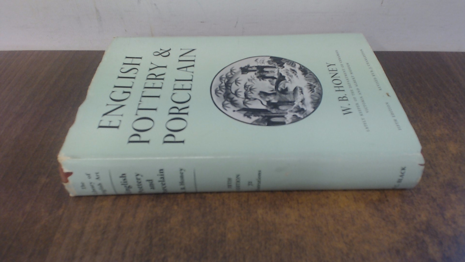 English Pottery And Porcelain, W.B. Honey, Adam and Charles Black