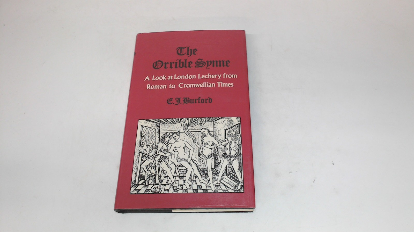 The Orrible Synne: Look at London Lechery from Roman to Cromwelli