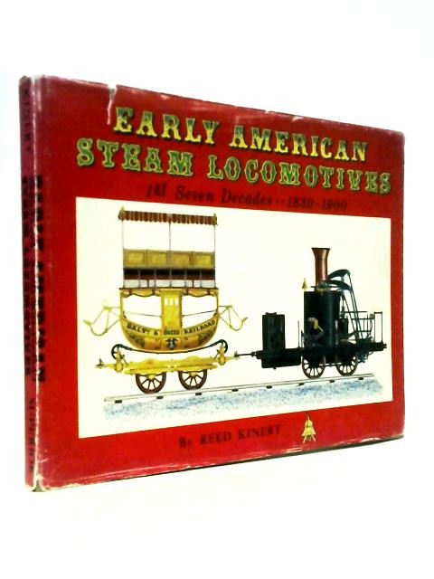 Early American Steam Locomotives 1st 7 Decades (Reed Kinert – 1962) (ID:23599)