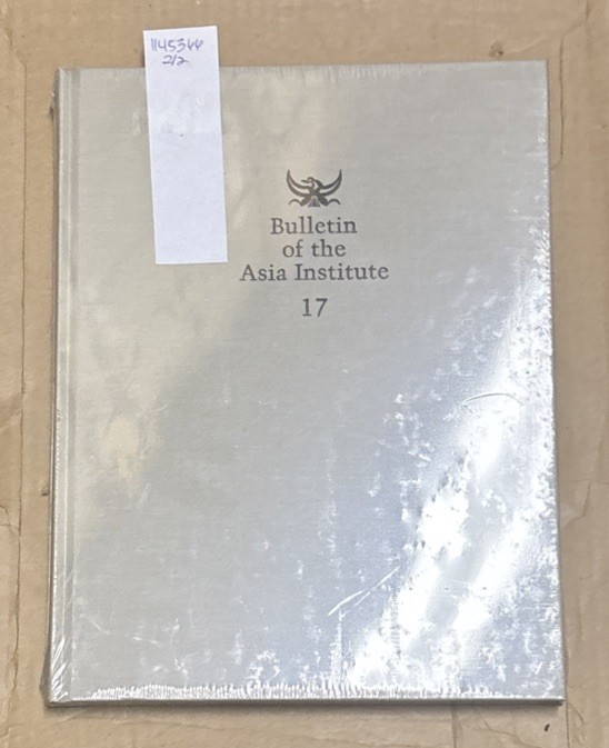 Bulletin of the Asia Institute, Vol. 17, 2007, HC, still in plastic wrap
