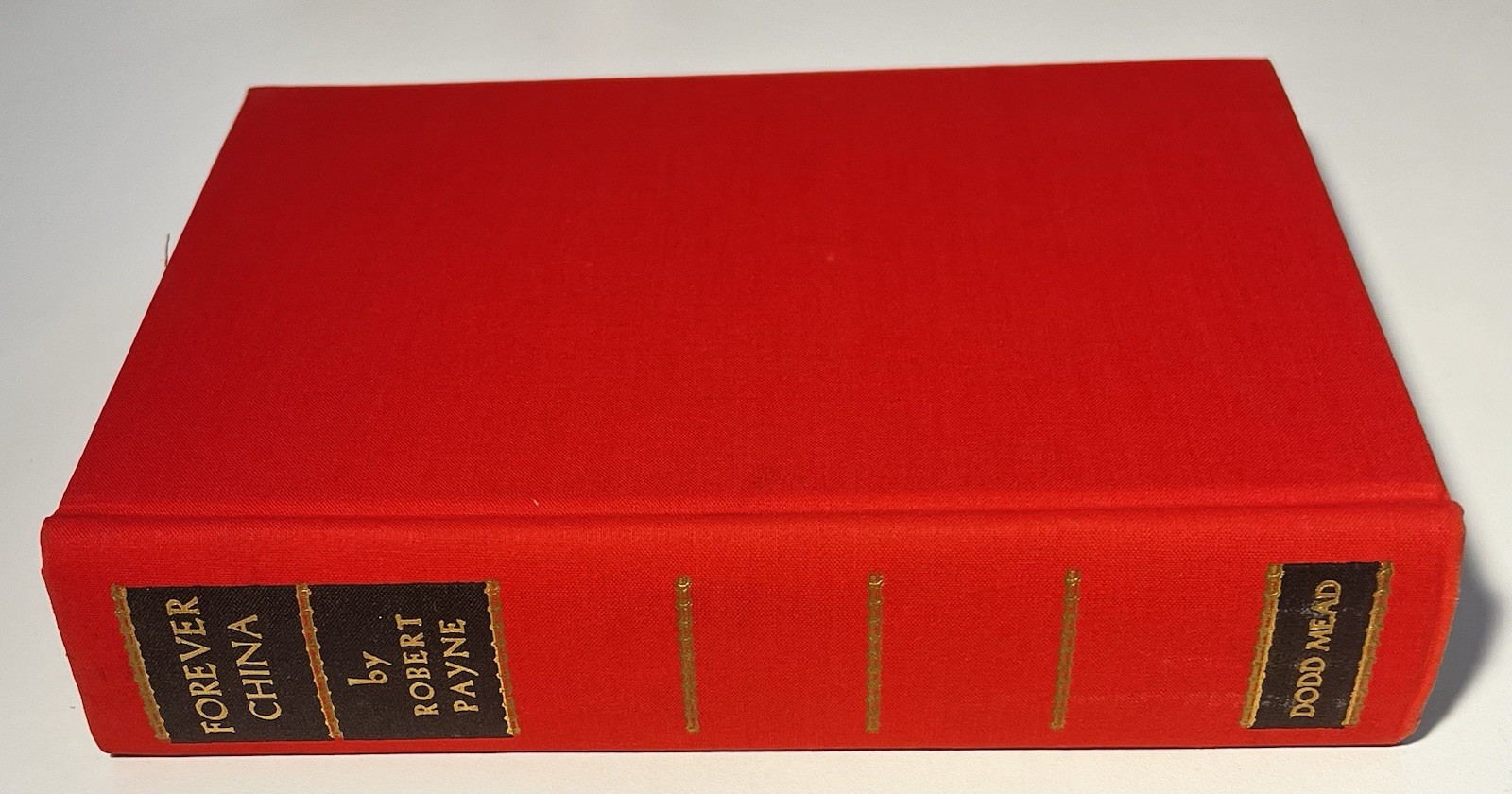 Forever China By Robert Payne 1945 Third Printing HC DJ Dodd Mead China