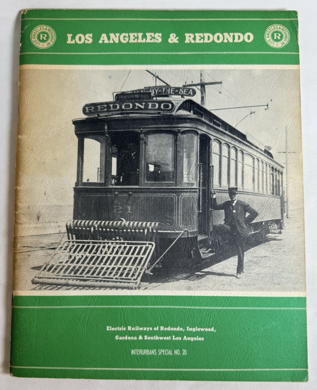 Los Angeles & Redondo Electric Railway 1957 Interurbans Special No 20, Ira Swett
