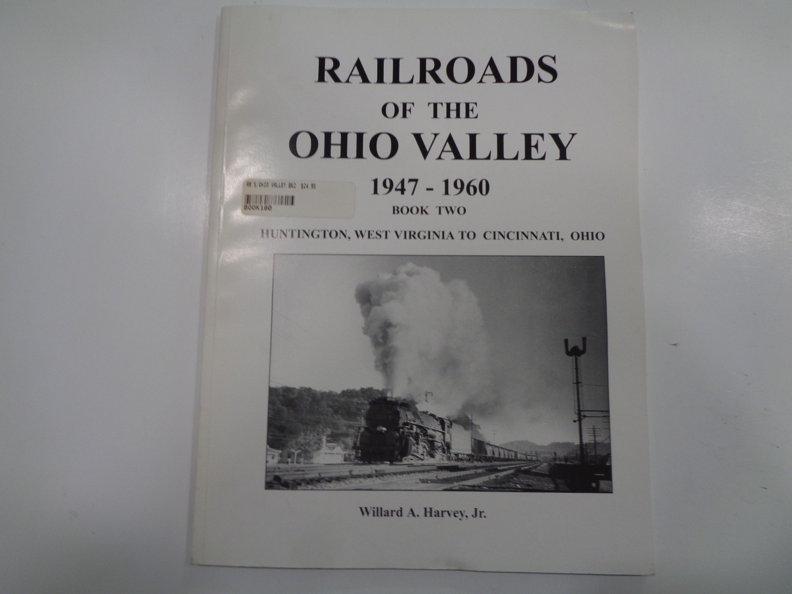 Railroads of the Ohio Valley, Book Two, Huntington, West Virginia to Cincinnati,