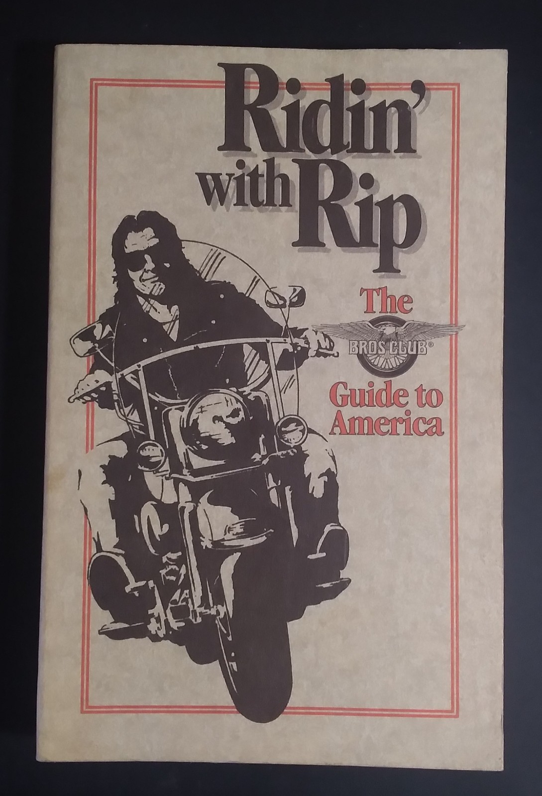 Ridin‘ With Rip – The Bros Club Guide To America 1992 Publishers of Easyriders