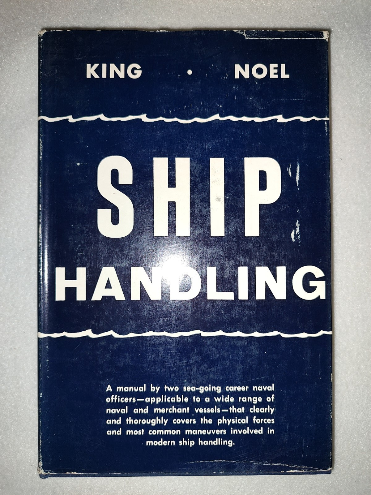 SHIP HANDLING BY KING & NOEL 1954 D.VAN NOSTRAND NAUTICAL hb w/dj fair conditn