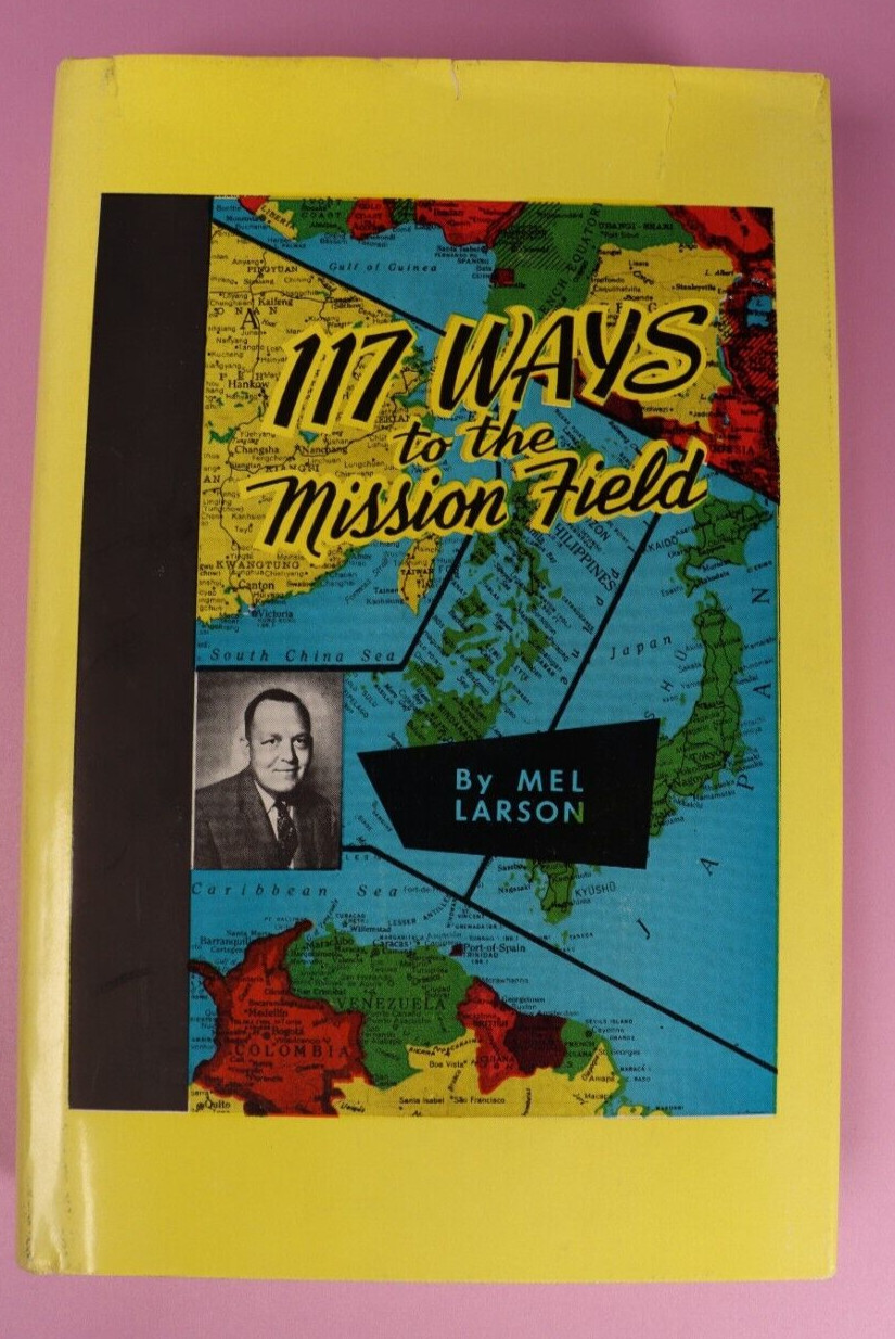 117 Ways to the Mission Field by Mel Larson Hardcover w/ Dust Jacket