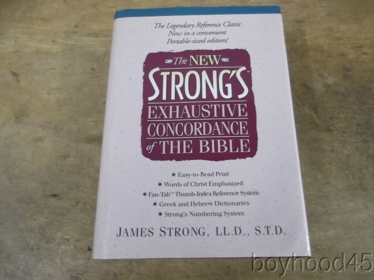 The New Strong’s Exhaustive Concordance of the Bible by James Strong, 1996