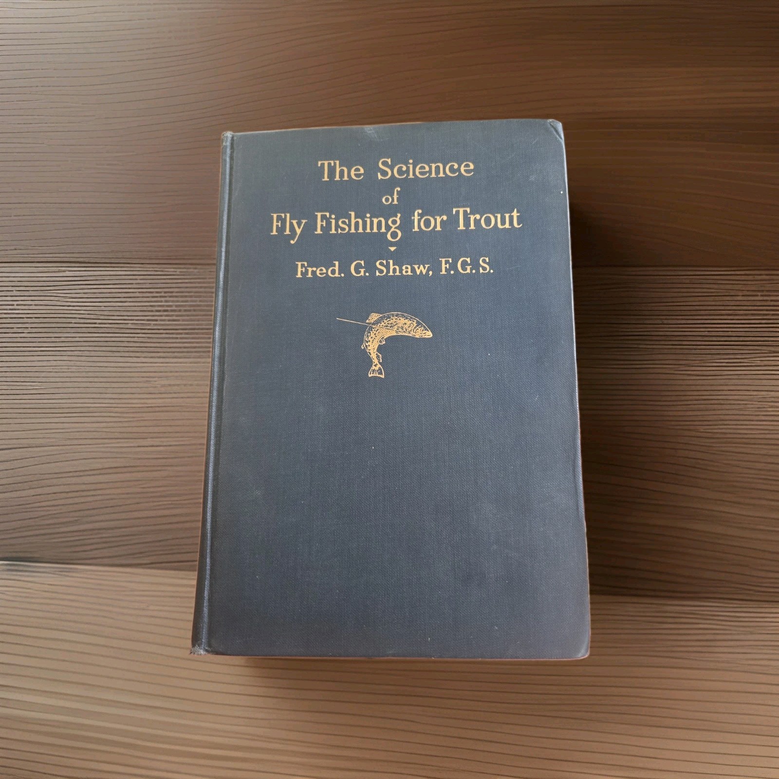 SCIENCE OF FLY FISHING TROUT SHAW 1925 1ST EDITION HC