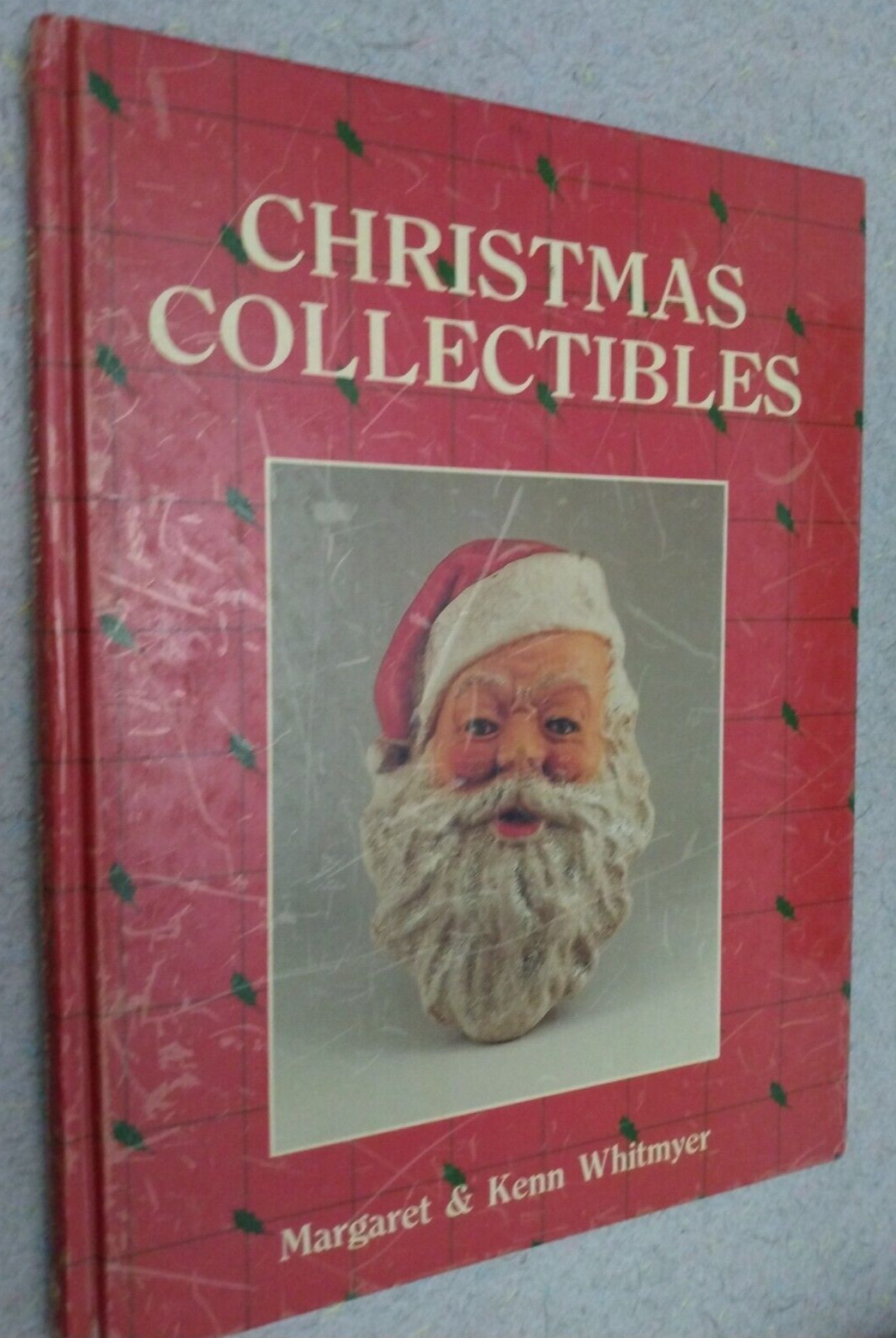 Christmas Collectibles by Kenn Whitmyer and Margaret Whitmyer HC Book 224 PAGES