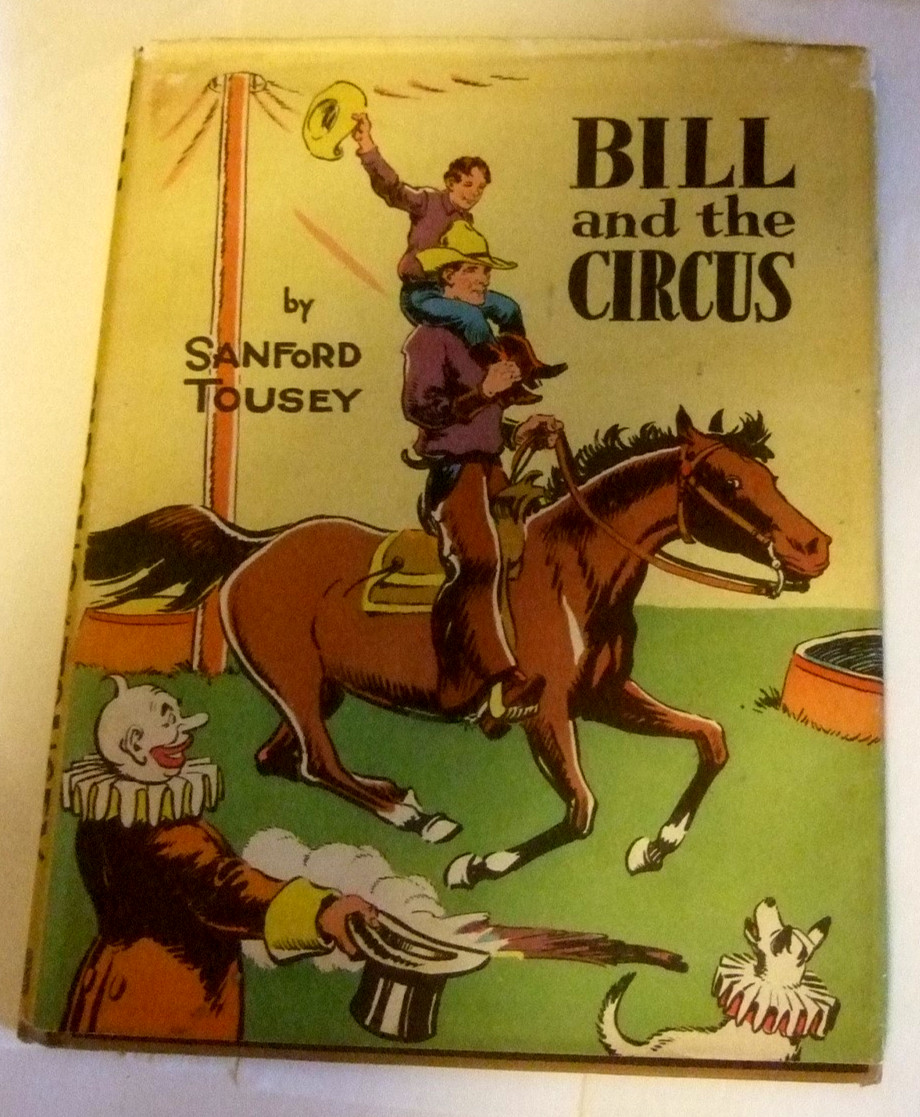 Bill and the Circus Hard Cover Book by Sanford Tousey 1937