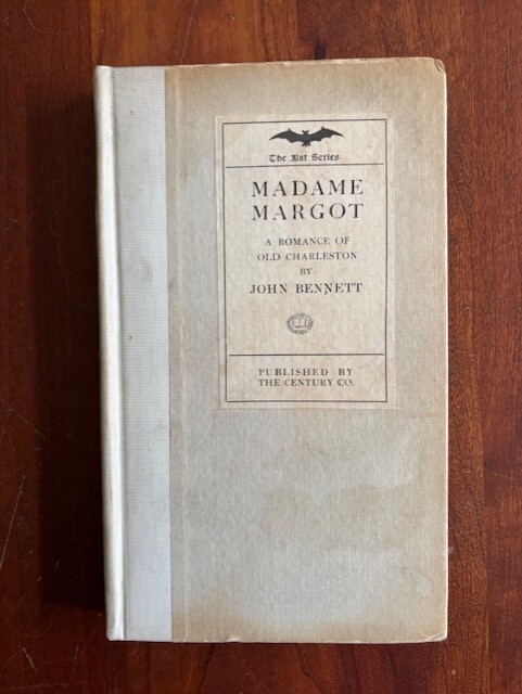 SIGNED Madame Margot; A Grotesque Legend of Old Charleston by John Bennett, 1921