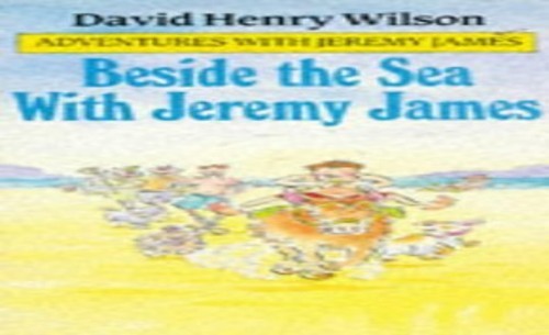 Beside the Sea with Jeremy James … by Wilson, David Henry Paperback / softback
