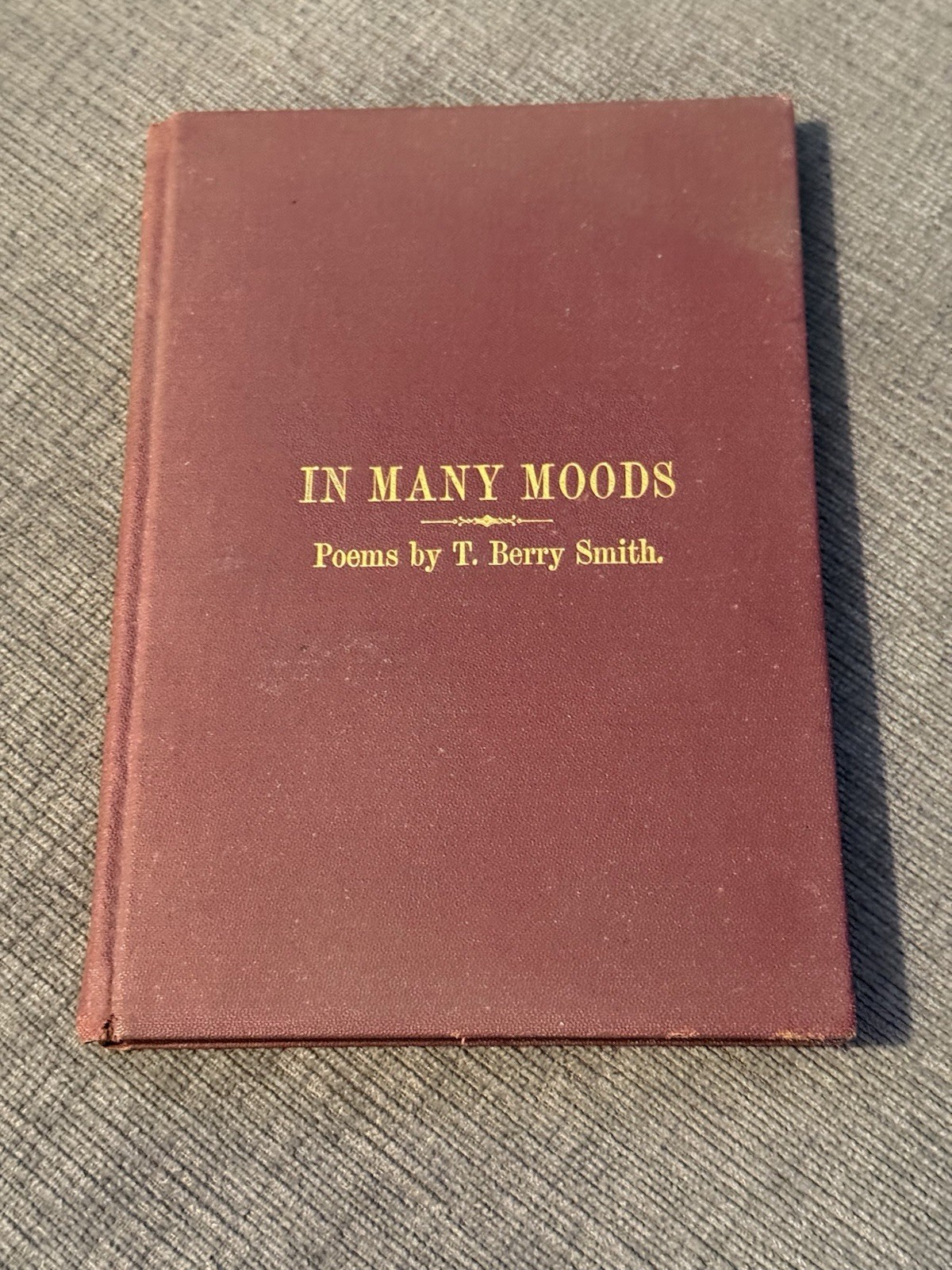 Rare Signed – In Many Moods- Poems by T. Berry Smith 1900