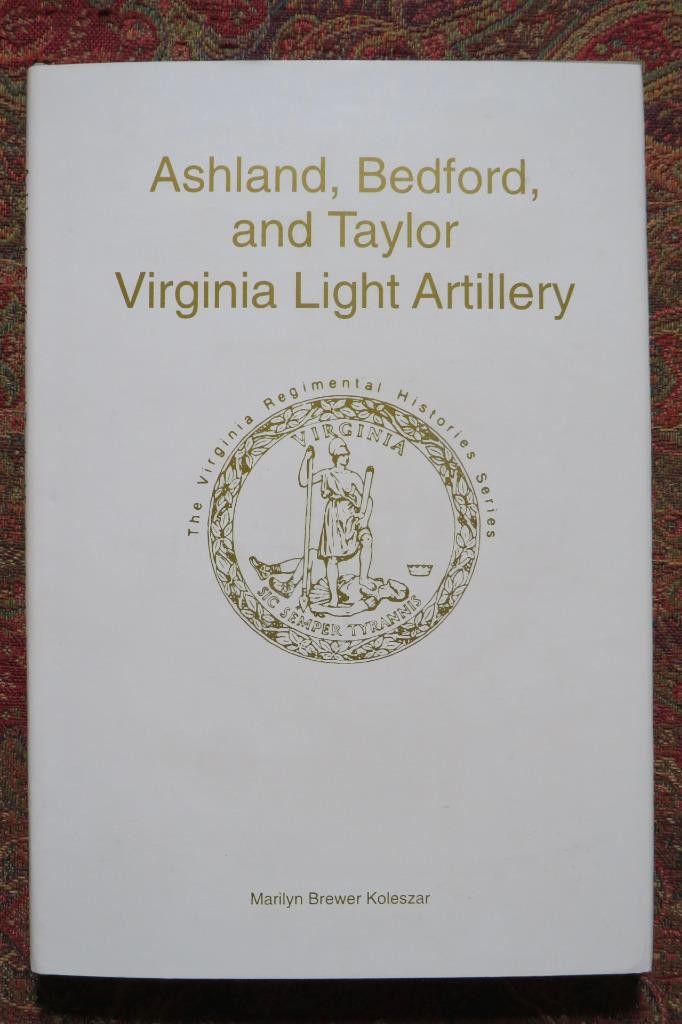 ASHLAND, BEDFORD, AND TAYLOR VIRGINIA LIGHT ARTILLERY – SIGNED FIRST EDITION