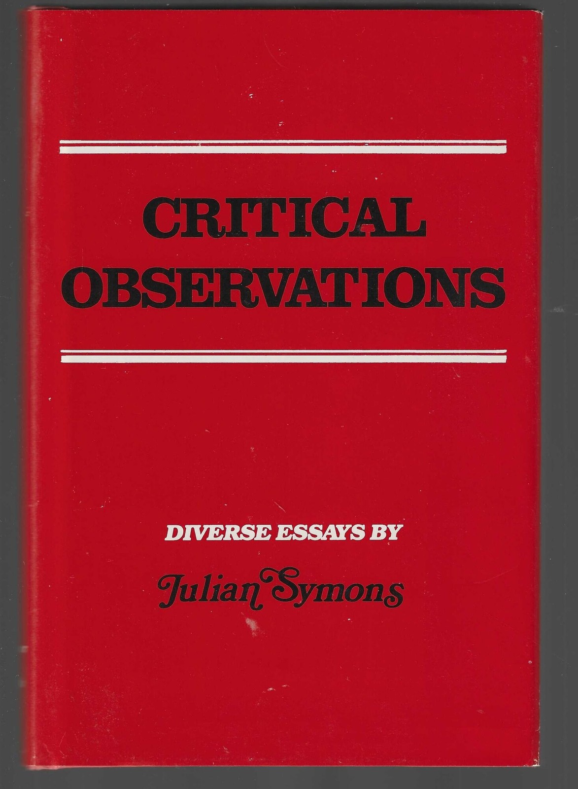 Julian Symons / Critical Observations Diverse Essays First Edition Review Copy