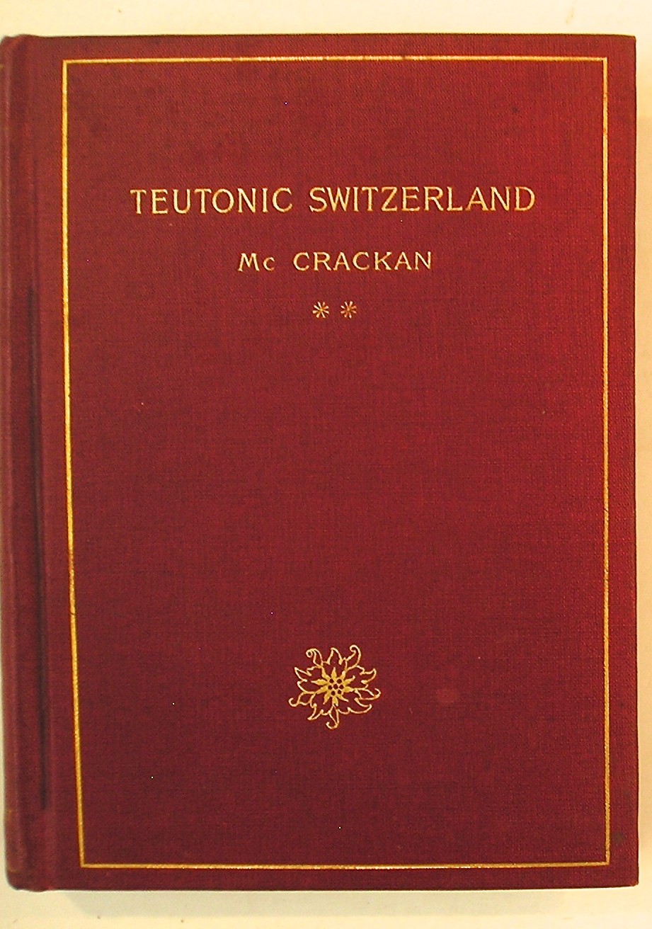 1894 Travel Book, Teutonic Switzerland, First Edition