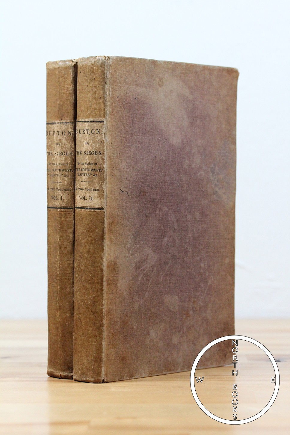 Joseph Holt Ingraham / Burton or The Sieges A Romance Complete in 2 Vols 1st ed
