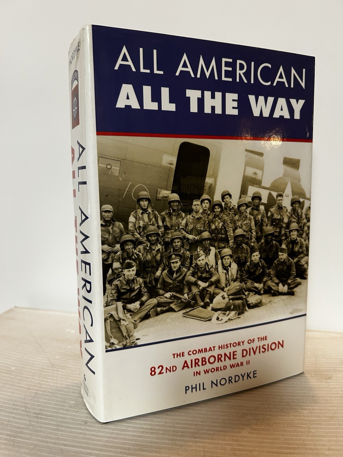 P Nordyke All American All The Way Combat History Of 82nd Airborne Division WW2