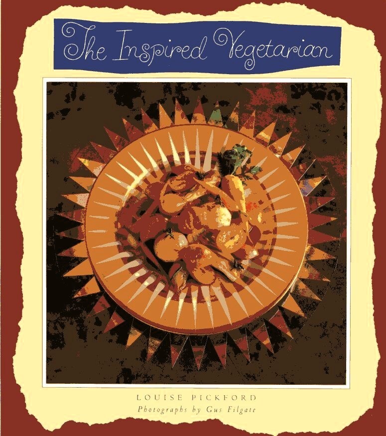 The Inspired Vegetarian by Louise Pickford (Stewart Tabori Chang (1992, Hardcovr