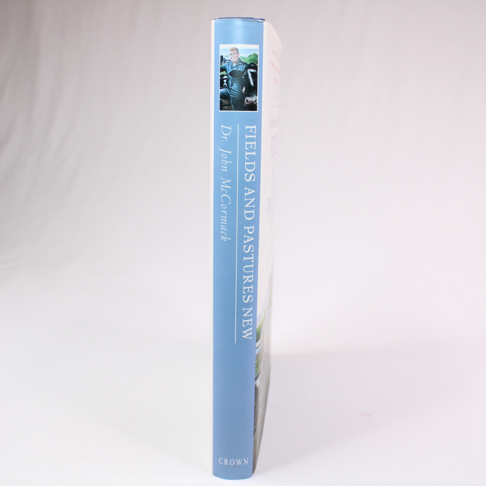 SIGNED By DR. JOHN McCORMACK Fields And Pastures New Hardcover Book With DJ 1995