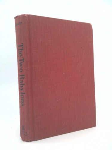 The Two Babylons (2nd( Second Edition (Rev Ed) by Rev. Alexander Hislop