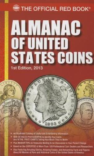 Almanac of United States Coins, 2013 – Paperback By Whitman Publishing – GOOD