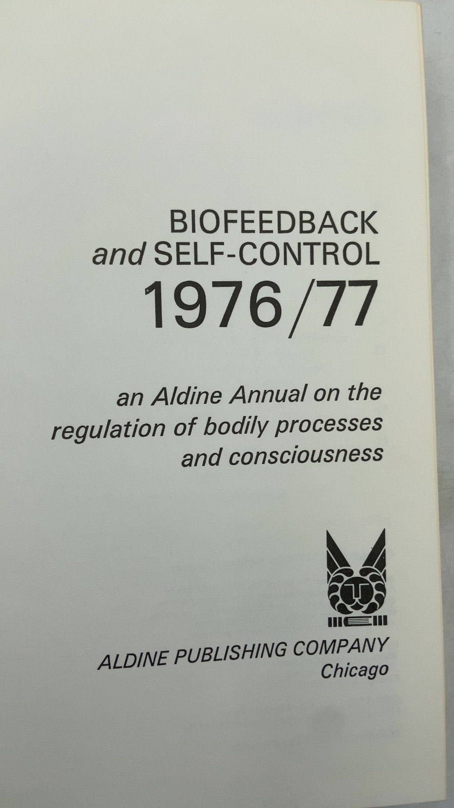 Biofeedback & Self-Control 1976/77 Joe Kamiya, T. X. Barber, Neal E. Miller, …