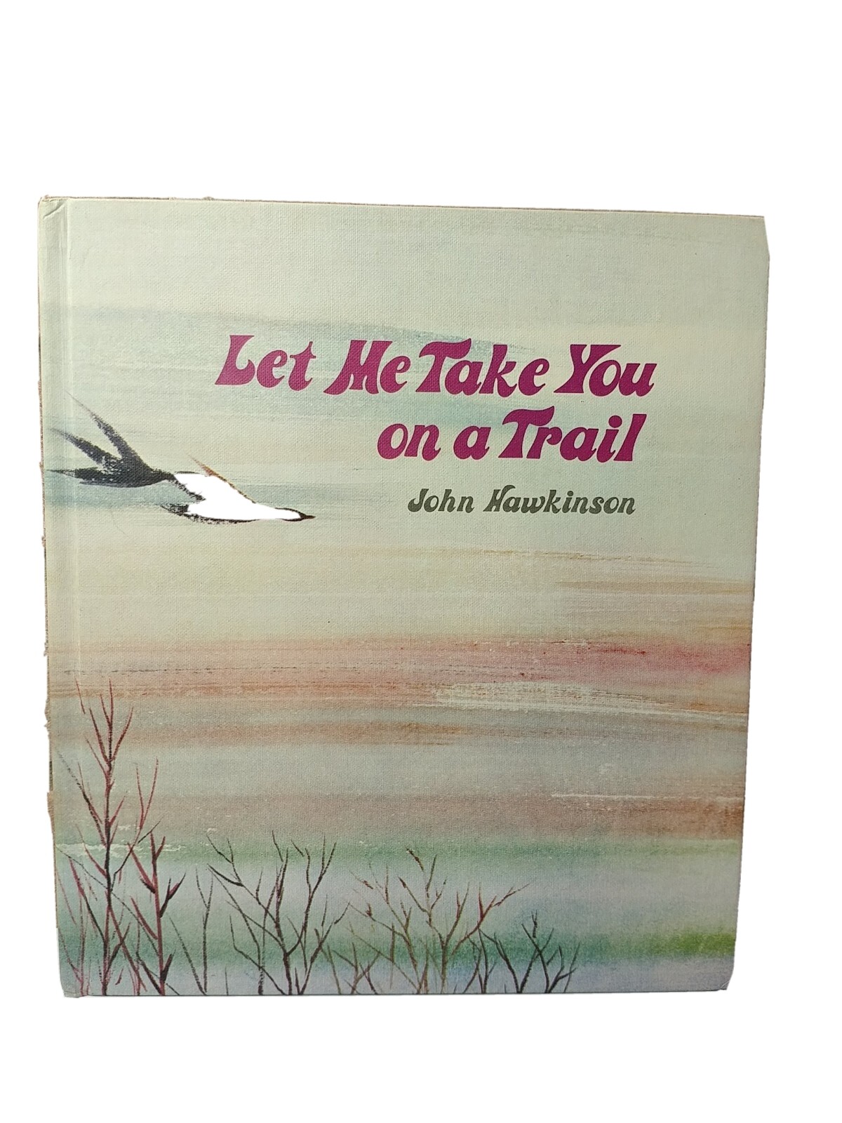 LET ME TAKE YOU ON A TRAIL by John Hawkins Signed w/ Illustration 1st Ed. 1972