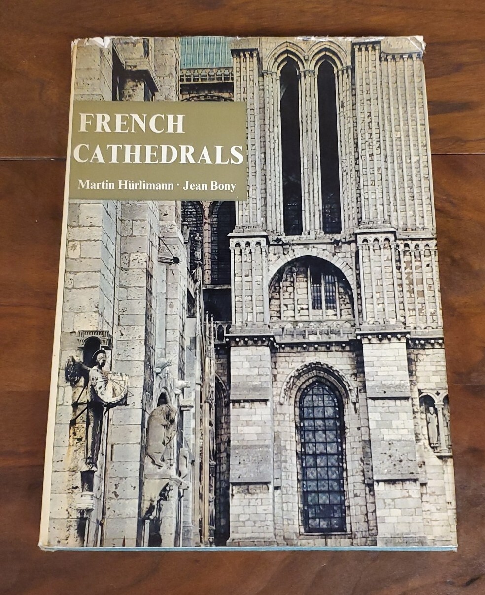 French Cathedrals by Jean Bony / 1961 – Thames & Hudson / New Edition