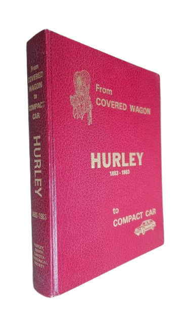 Hurley 1883-1983 From Covered Wagon to Compact Car – Turner County South Dakota