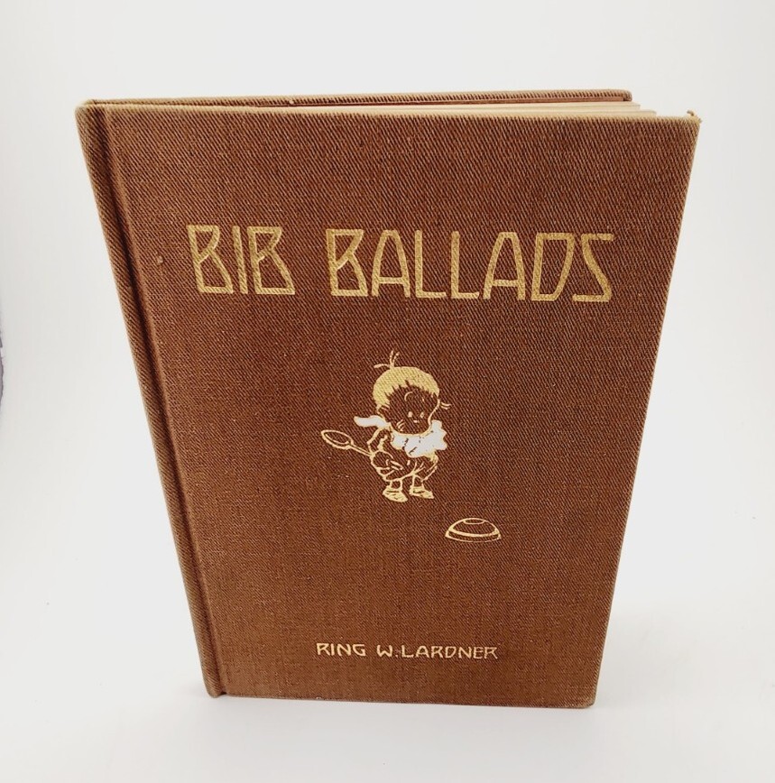 BIB BALLADS 1st Edition 1915 RING W. LARDNER CHICAGO USA P.F. VOLLAND HC