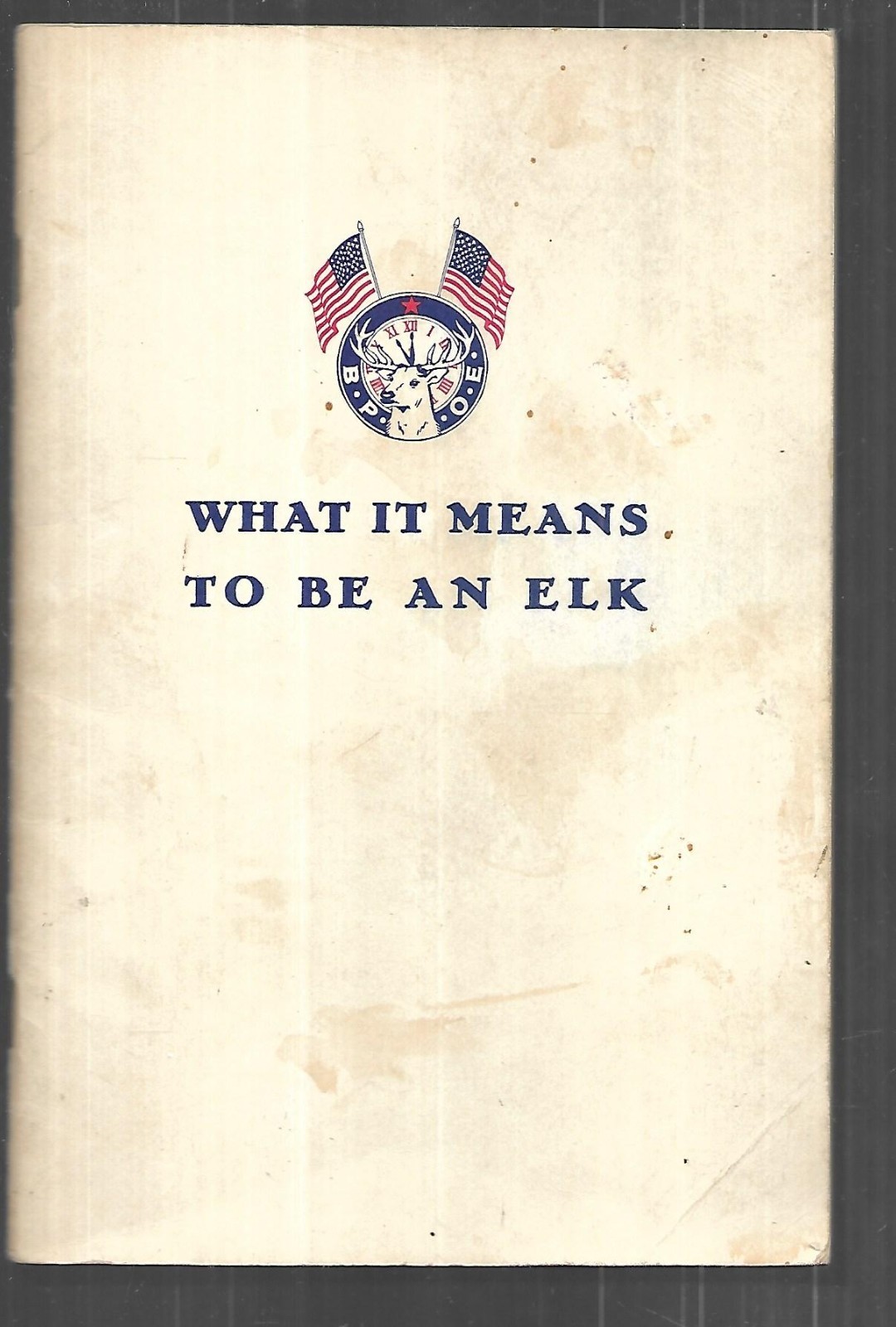 What it Means to Be an Elk by B.P.O.E (1970, Center-stapled)
