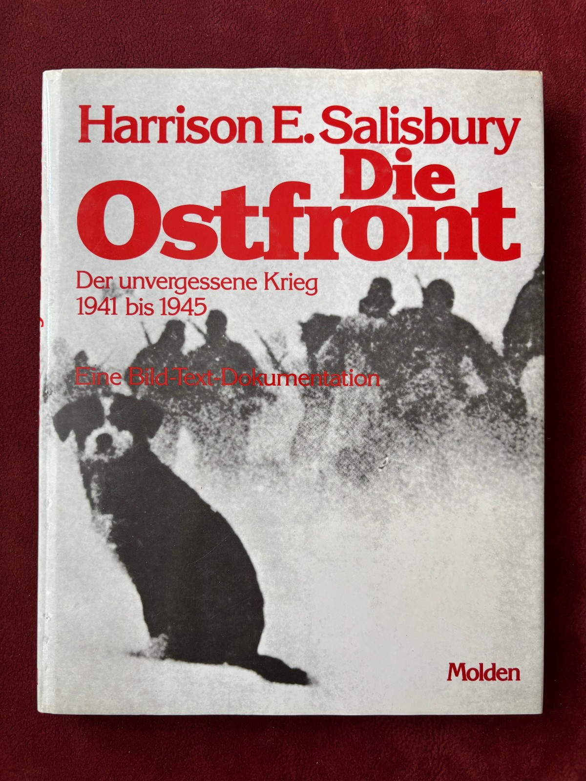 Harrison E. Salisbury: The Eastern Front. The Unforgettable War 1941 to 1945.