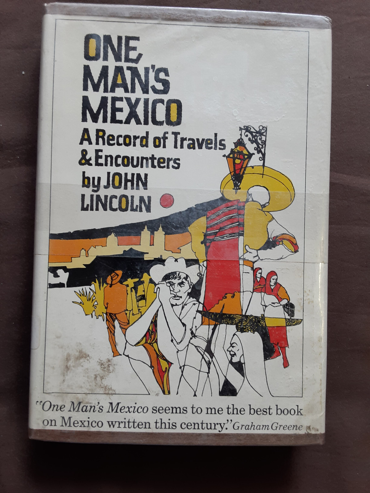 One Man’s Mexico, John Lincoln, First American edition 1968