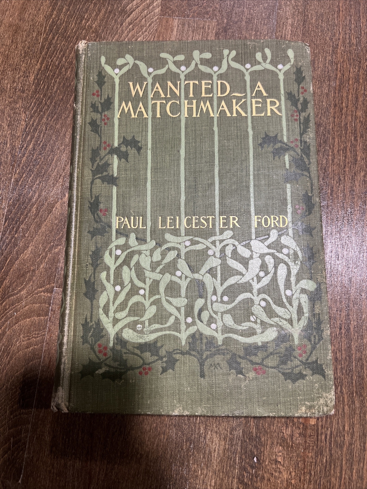 Wanted – A Matchmaker by Paul Leicester Ford 1900 (Harper Brothers) HC VTG