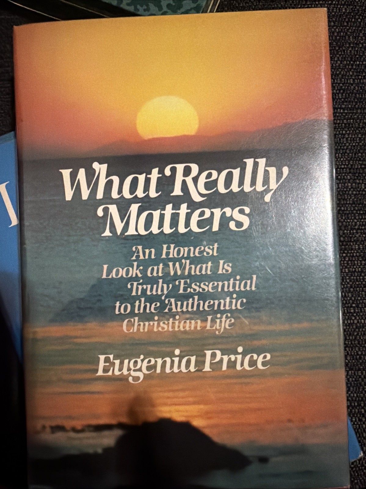Vintage 1st Edition Book, “What Really Matters” By Eugenia Price- Signed