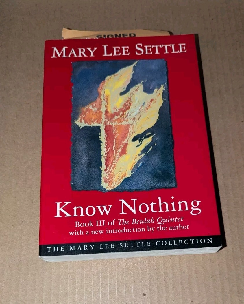 KNOW NOTHING MARY LEE SETTLE BOOK III BEULAH QUINTET SIGNED BOOK PAPERBACK RARE