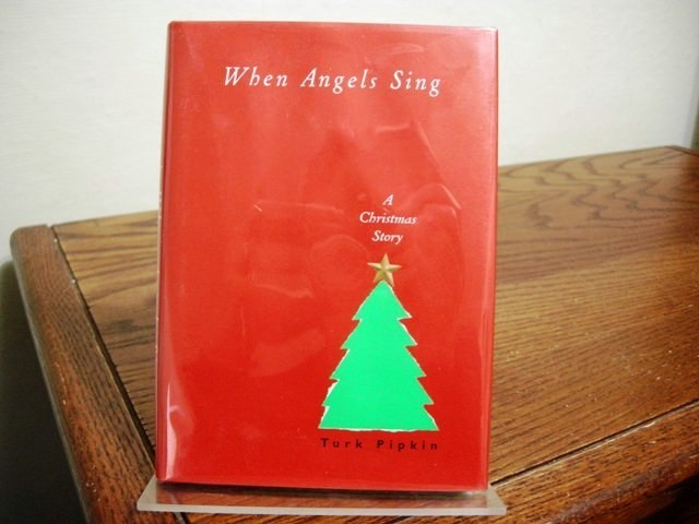 When Angels Sing: A Christmas Story Turk Pipkin Signed/Inscribed First Edition