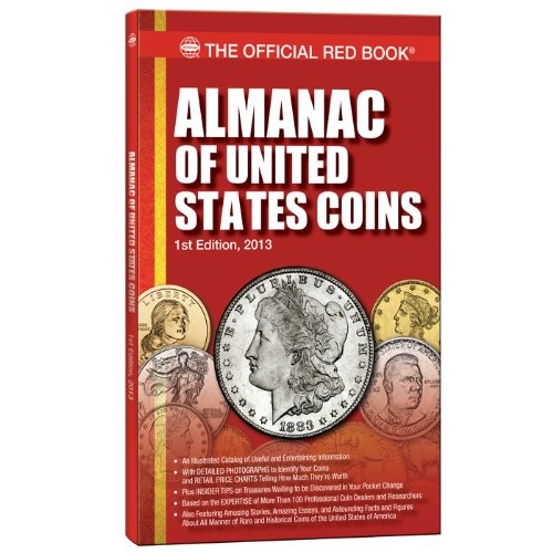 ALMANAC OF UNITED STATES COINS, 2013 By Whitman Publishing & Dennis Tucker *NEW*