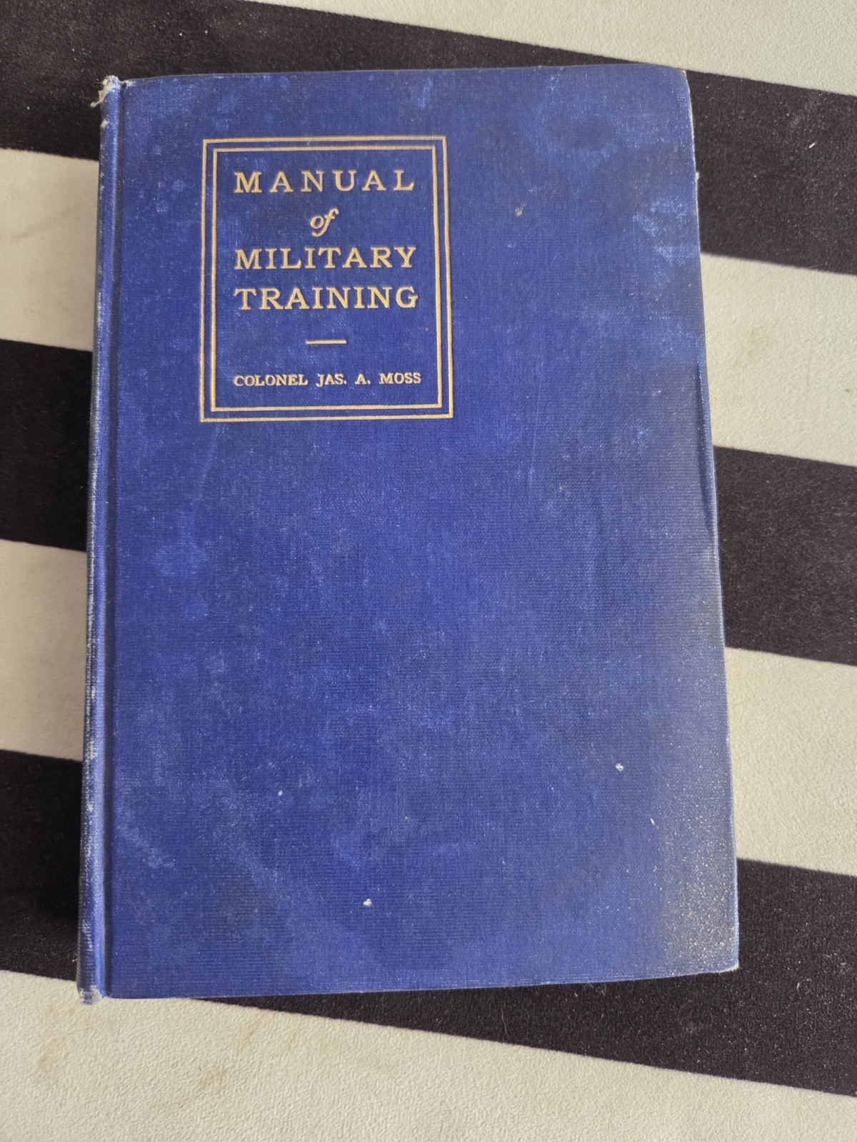 1914 Military Training Guide by Col. Jas A. Moss WWI Era Book ???