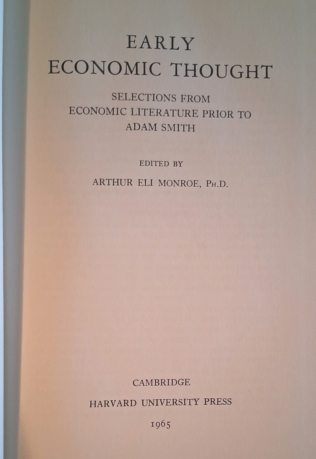 Early Economic Thought- Adam Smith Arthur Eli Monroe Hardcover Harvard U. 1965