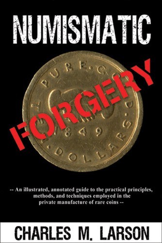 Numismatic Forgery By Charles M. Larson BRAND NEW Collector Gift Coin Related
