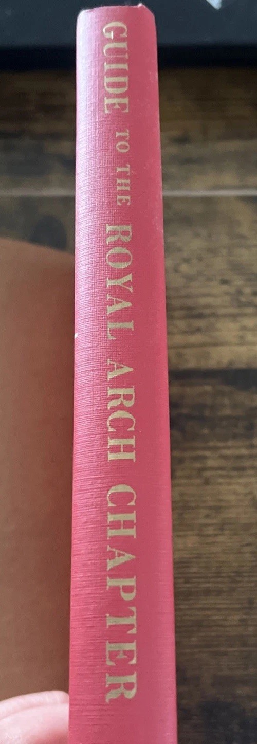 Guide to the Royal Arch Chapter: A Complete Monitor with Full Instructions in ..