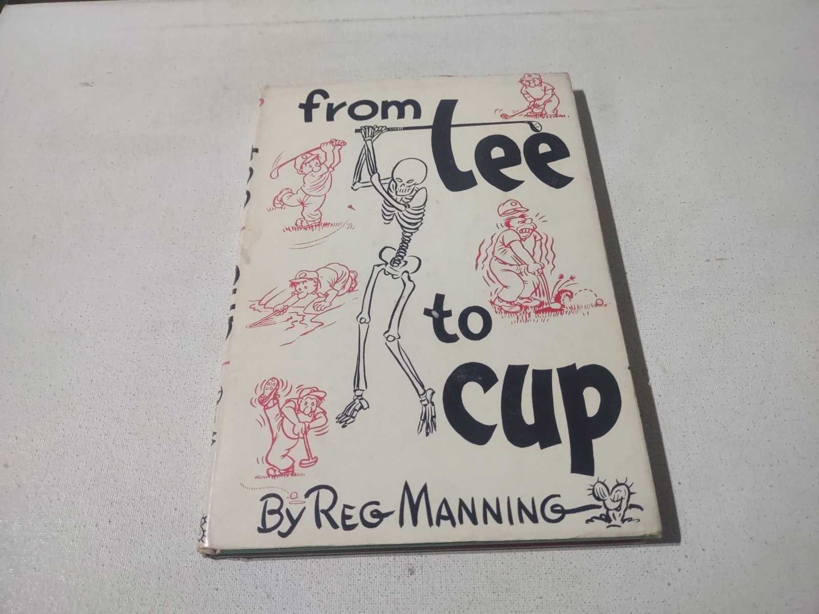 FROM TEE TO CUP 1954 HC BOOK BY REG MANNING GOLF HUMOR CARTOONS