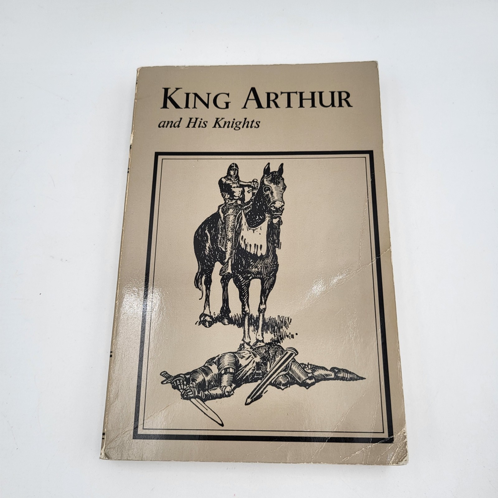 King Arthur And His Knights Based on Sir Thomas Malory’s Morte d’Arthur