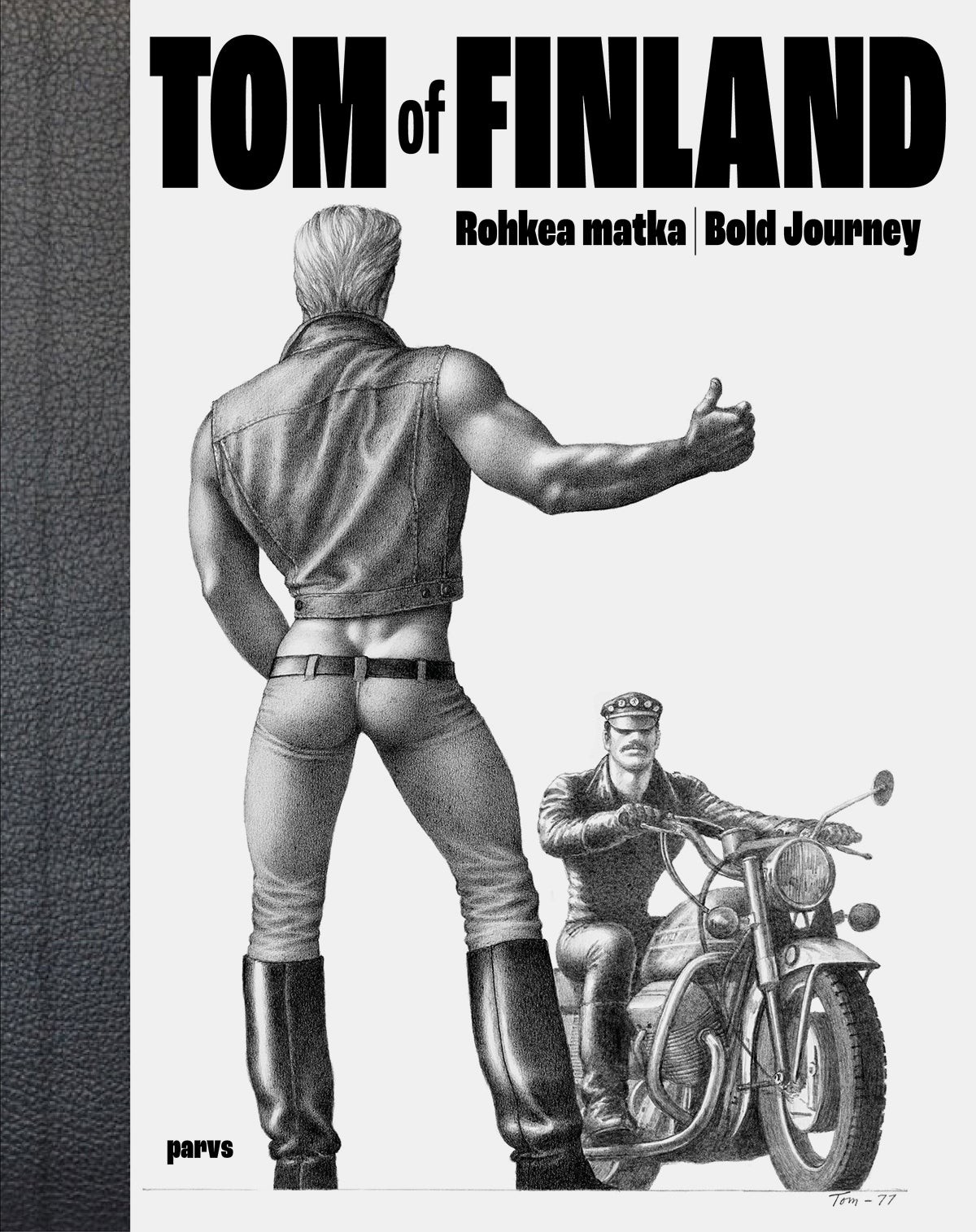 Durk Dehner, Leevi Haapala / Tom of Finland Rohkea matka = Bold Journey 1st 2023