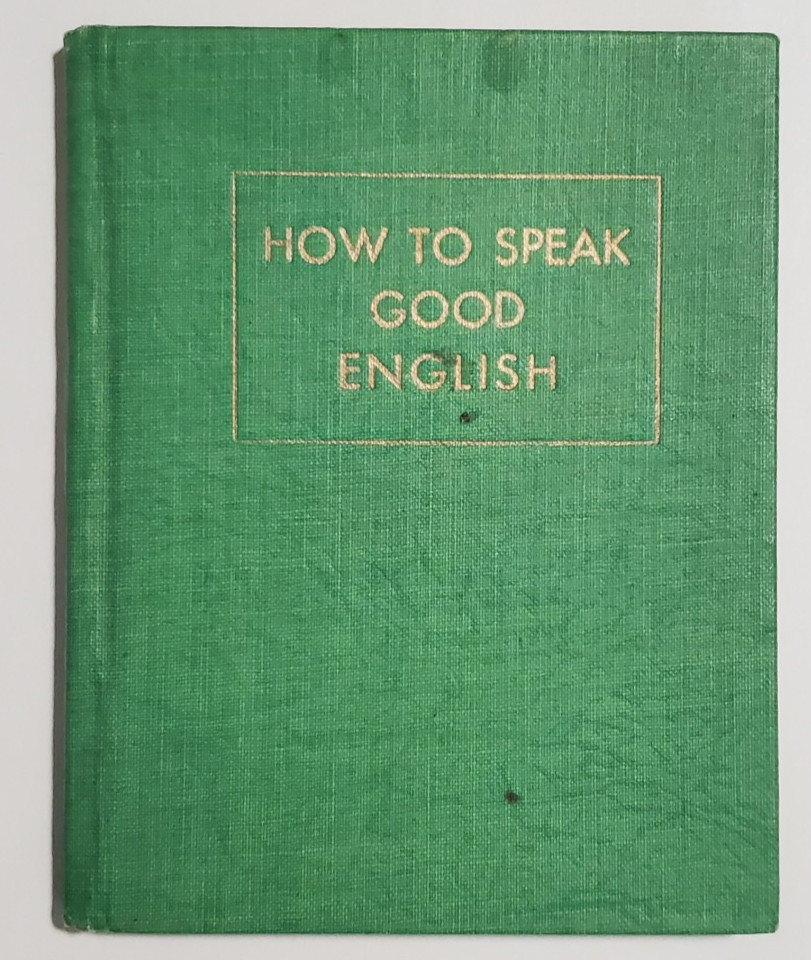 How To Speak Good English Book Vintage 1931 E F Haberstroh Hardcover