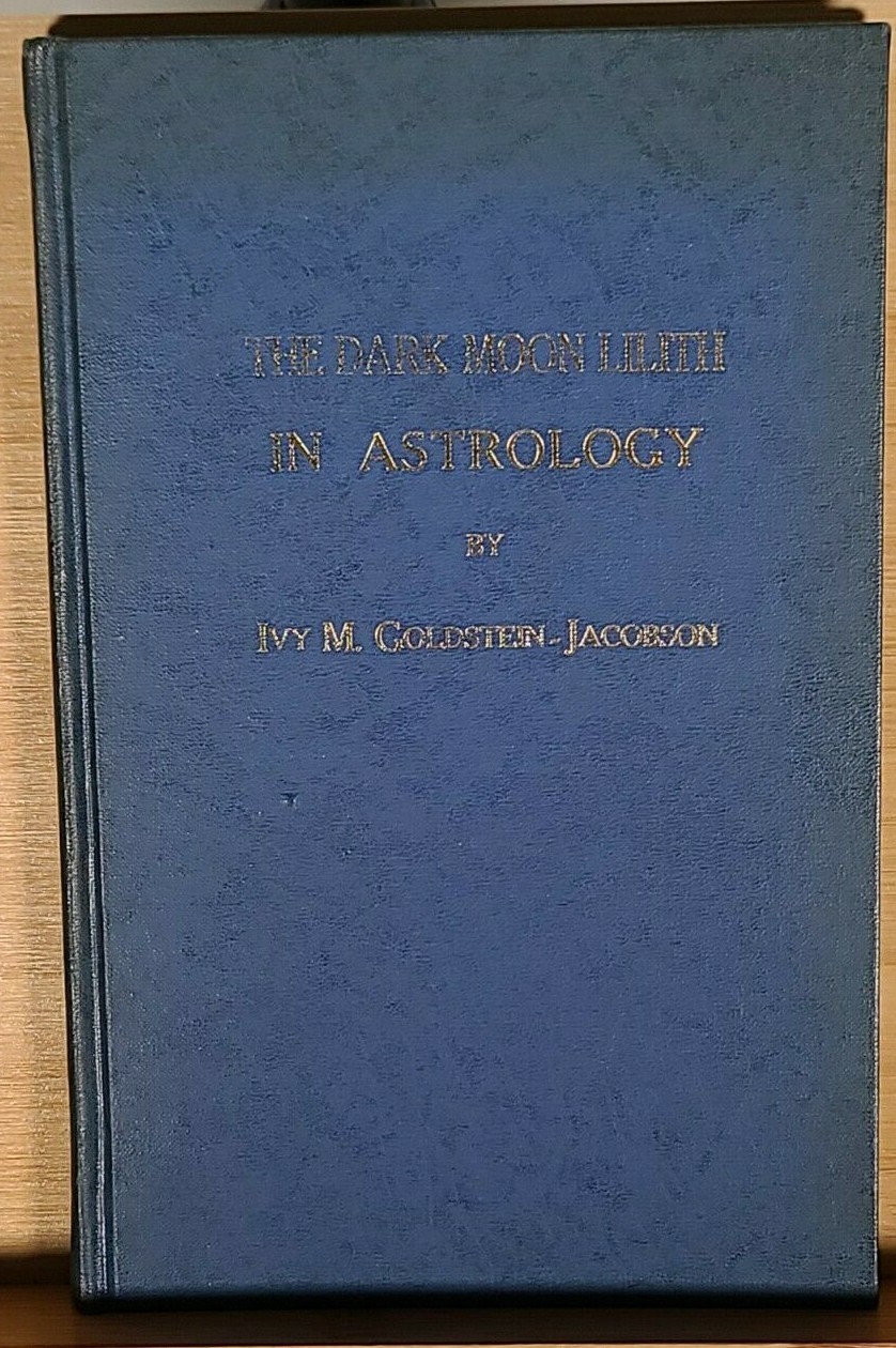 The Dark Moon Lilith in Astrology by Ivy Goldstein-Jacobsen 1961