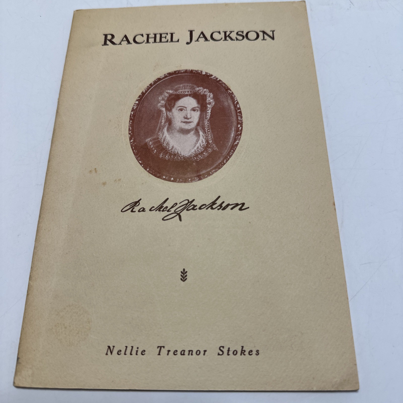 Rachel Jackson by Nellie Treanor Stokes 1942 Booklet 19 Pages Vintage